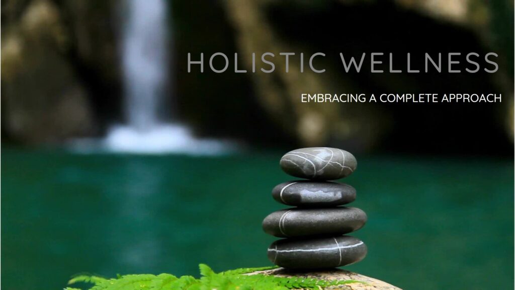 Embracing a Holistic Approach to Wellbeing