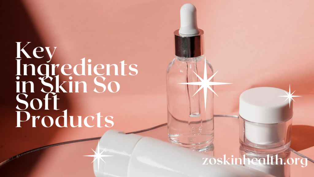 Key Ingredients in Skin So Soft Products