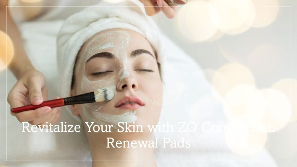 Benefits of Using ZO Complexion Renewal Pads