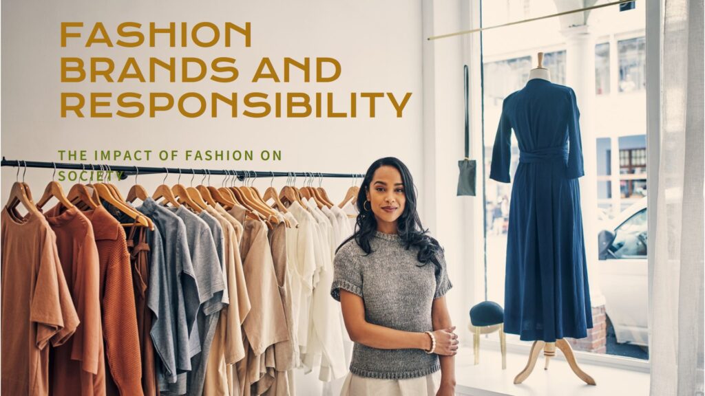 The Responsibility of Fashion Brands